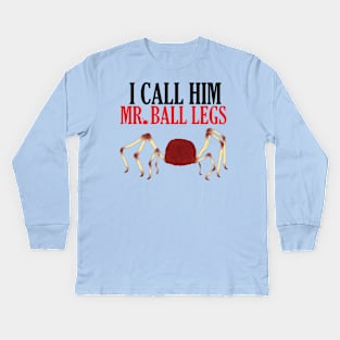 Mr. Ball Legs Kids Long Sleeve T-Shirt